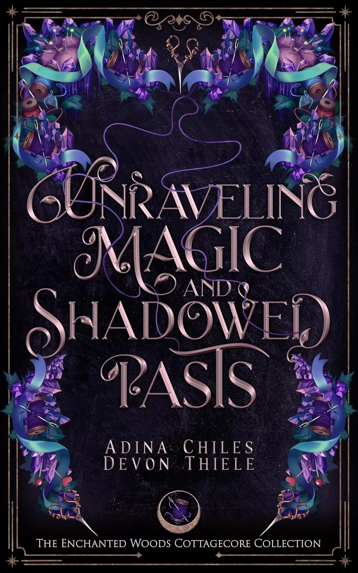 Unraveling Magic and Shadowed Pasts: A Dark Cottagecore Romantic Fantasy (The Enchanted Woods Cottagecore Collection #5) by Mila Aiden
