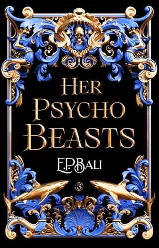 Her Psycho Beasts (Her Vicious Beasts #3) by E.P. Bali