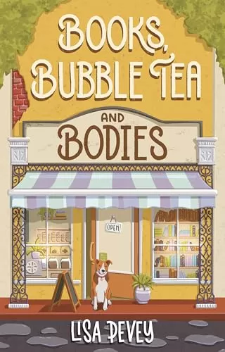 Books, Bubble Tea and Bodies: An Utterly Addictive Cozy Mystery (Honeysuckle Bend Cozy Mystery Series #1) by Lisa Pevey