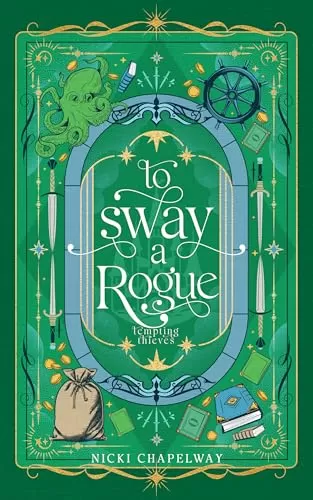 To Sway a Rogue: A Romantic Epic Fantasy (Tempting Thieves #1) by Nicki Chapelway