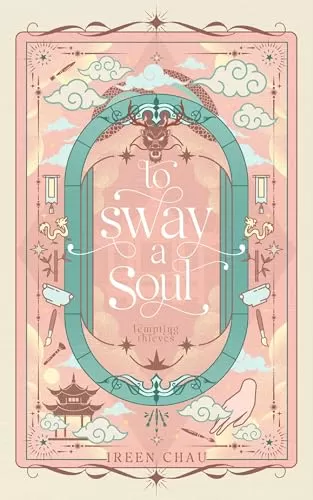 To Sway A Soul (Tempting Thieves #6) by Ireen Chau