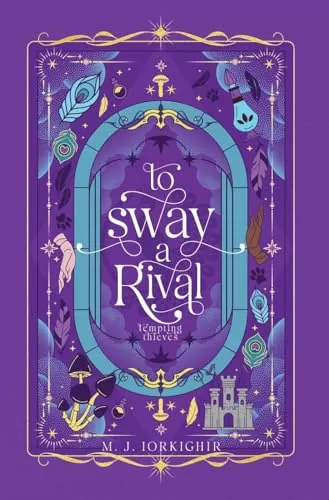 To Sway A Rival (Tempting Thieves #9) by M J Iorkighir