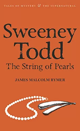 Sweeney Todd (Tales of Mystery & the Supernatural) by Thomas Preskett Prest, James Malcolm Rymer, David Stuart Davies, Dick Collins