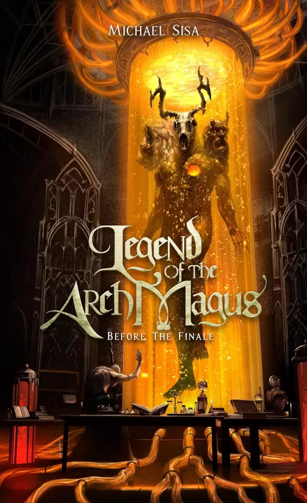 Before the Finale (Legend of the Arch Magus #15) by Michael Sisa