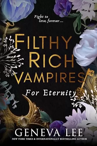 For Eternity (Filthy Rich Vampires #4) by Geneva Lee