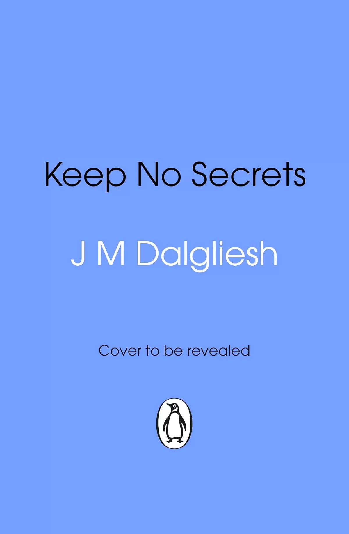 Keep No Secrets: the gripping new murder mystery in the bestselling detective series (Hidden Norfolk #17) by J M Dalgliesh
