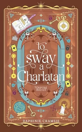 To Sway A Charlatan (Tempting Thieves #5) by Daphinie Cramsie