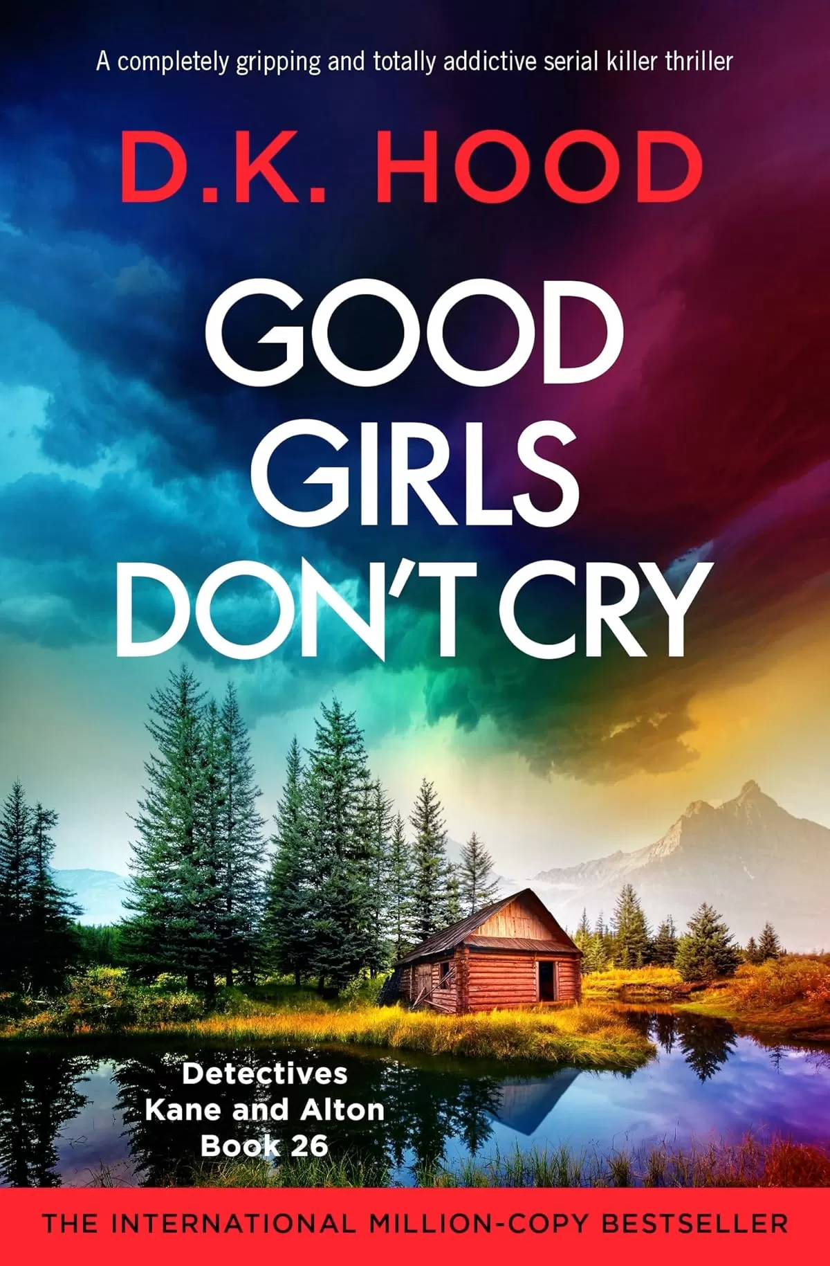 Good Girls Don't Cry (Detectives Kane and Alton #26) by D.K. Hood