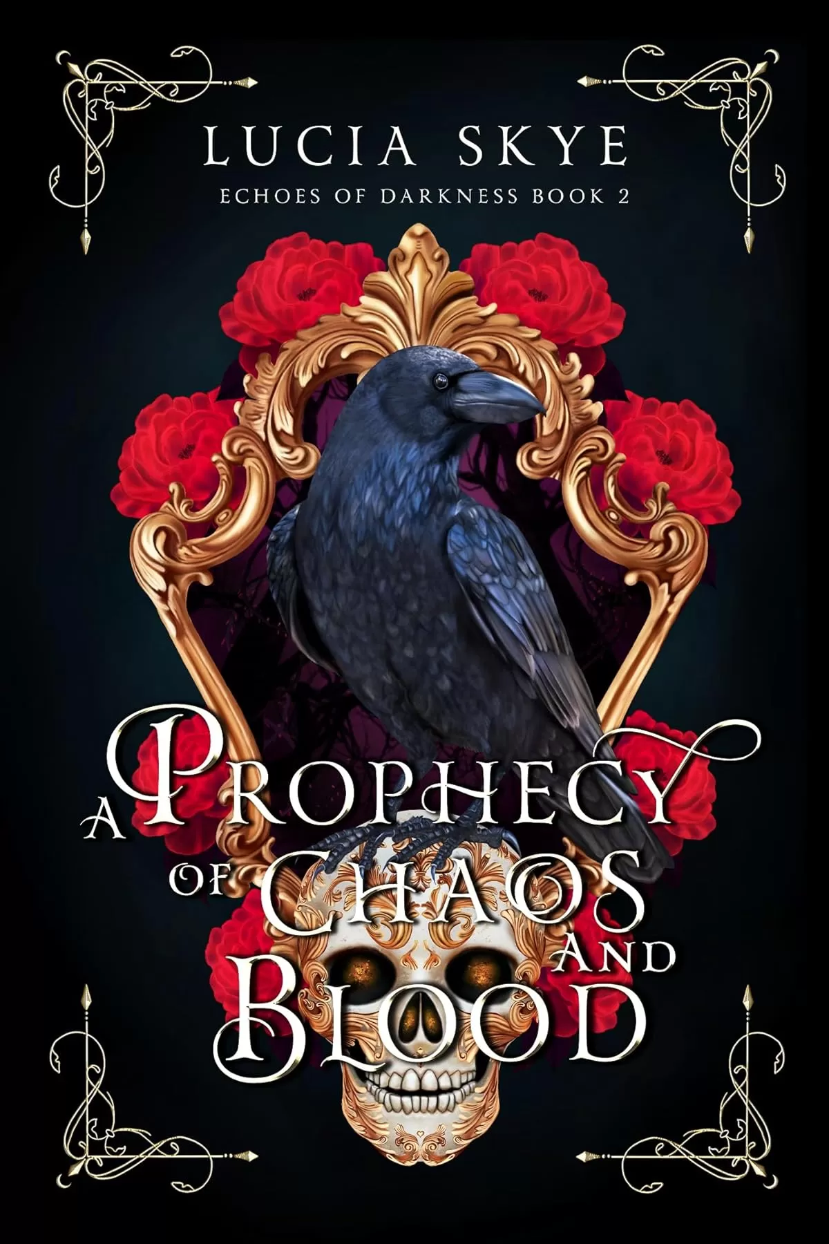 A Prophecy of Chaos and Blood (Echoes of Darkness #2) by Lucia Skye