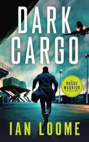 Dark Cargo (Rogue Warrior Thrillers #8) by Ian Loome