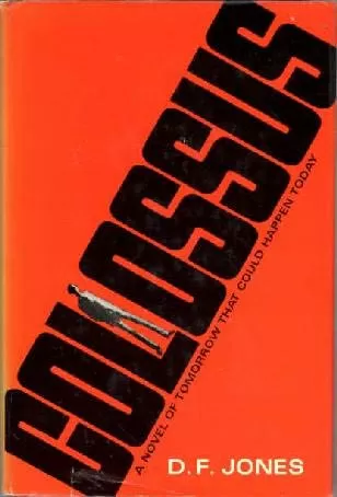 Colossus: The Forbin Project (Colossus Trilogy #1) by D. F. Jones