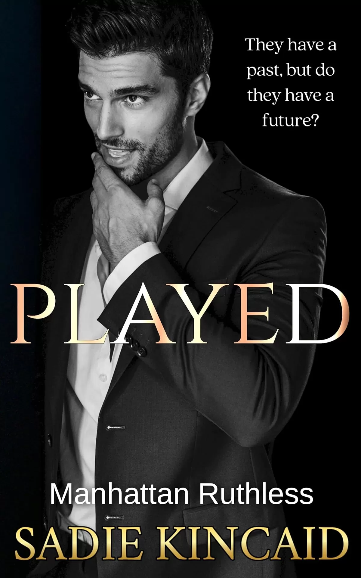 Played (Manhattan Ruthless #1) by Sadie Kincaid
