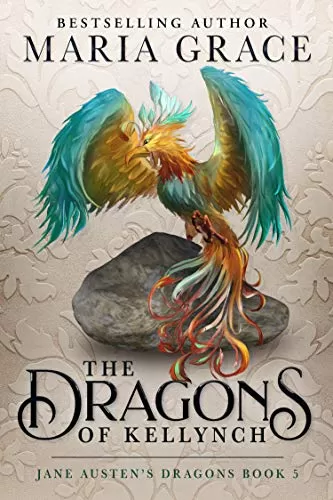 The Dragons of Kellynch (Jane Austen's Dragons: A Regency gaslamp dragon fantasy adventure #5) by Maria Grace