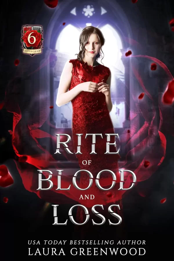 Rite of Blood and Loss (House Of Blood And Roses #6) by Laura Greenwood