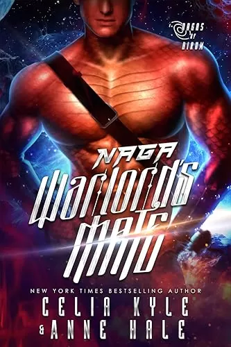 Naga Warlord's Mate: A Scifi Alien Naga Romance (Nagas of Nirum #3) by Anne Hale, Celia Kyle