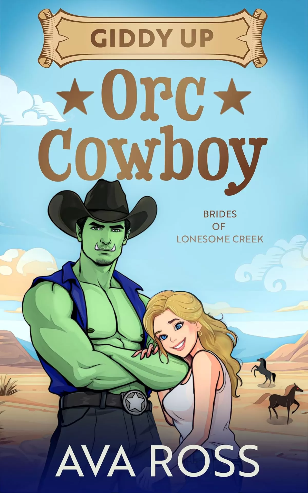 Giddy Up Orc Cowboy: A Cozy Monster Romance (Brides of the Lonesome Creek Orcs #6) by Ava Ross