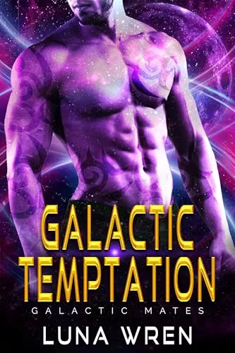 Galactic Temptation: A Forbidden Love Fated Mates Alien Romance (Galactic Mates) by Luna Wren