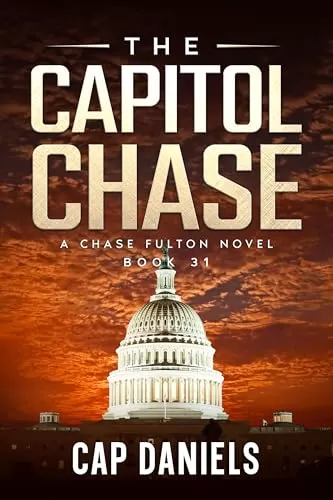The Capitol Chase (Chase Fulton Novels #31) by Cap Daniels