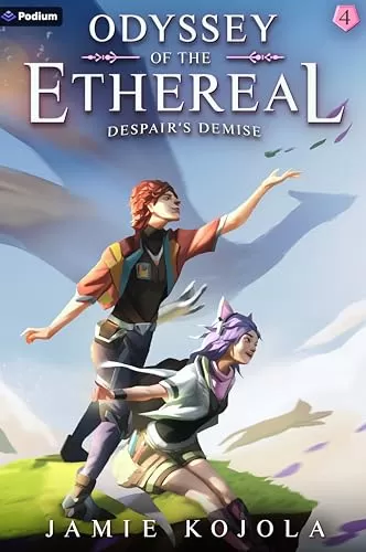 Despair's Demise: A Progression Fantasy (Odyssey of the Ethereal #4) by Jamie Kojola