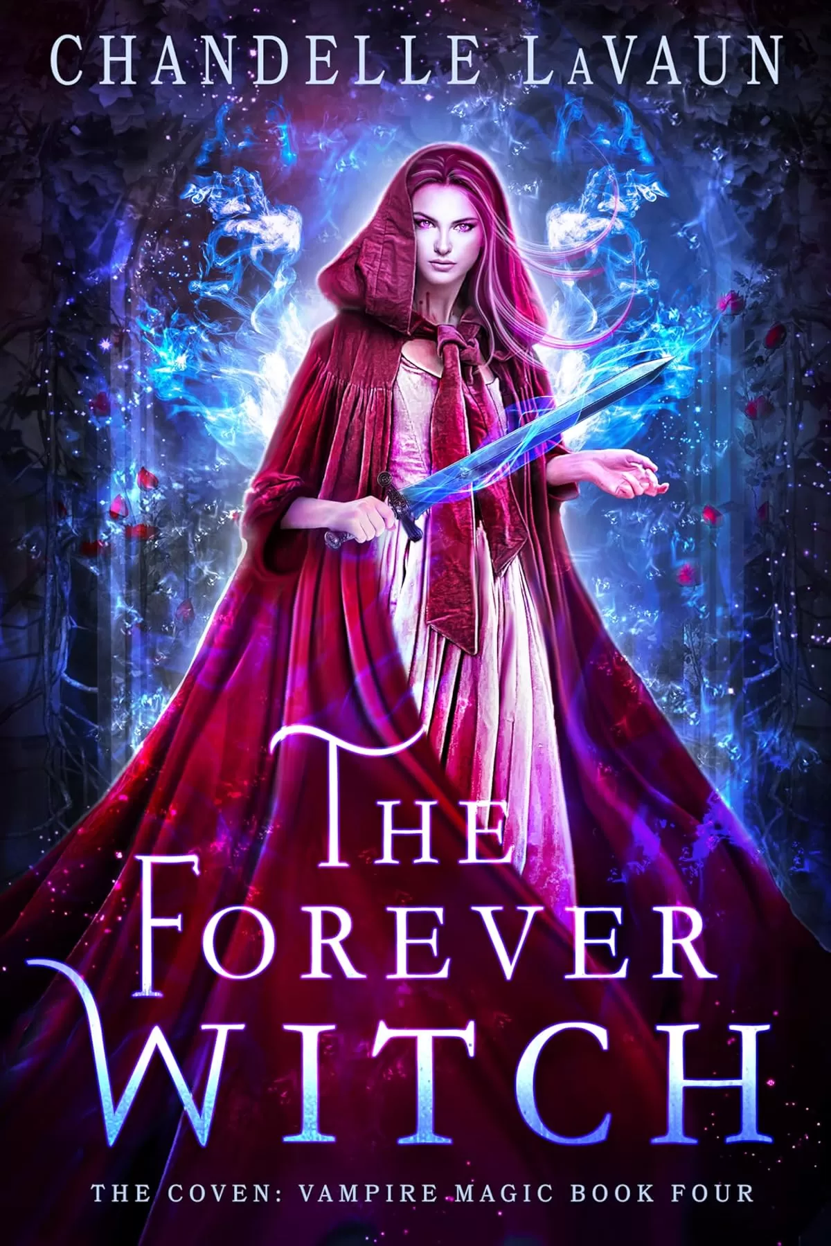 The Forever Witch (The Coven: Vampire Magic #4) by Chandelle LaVaun