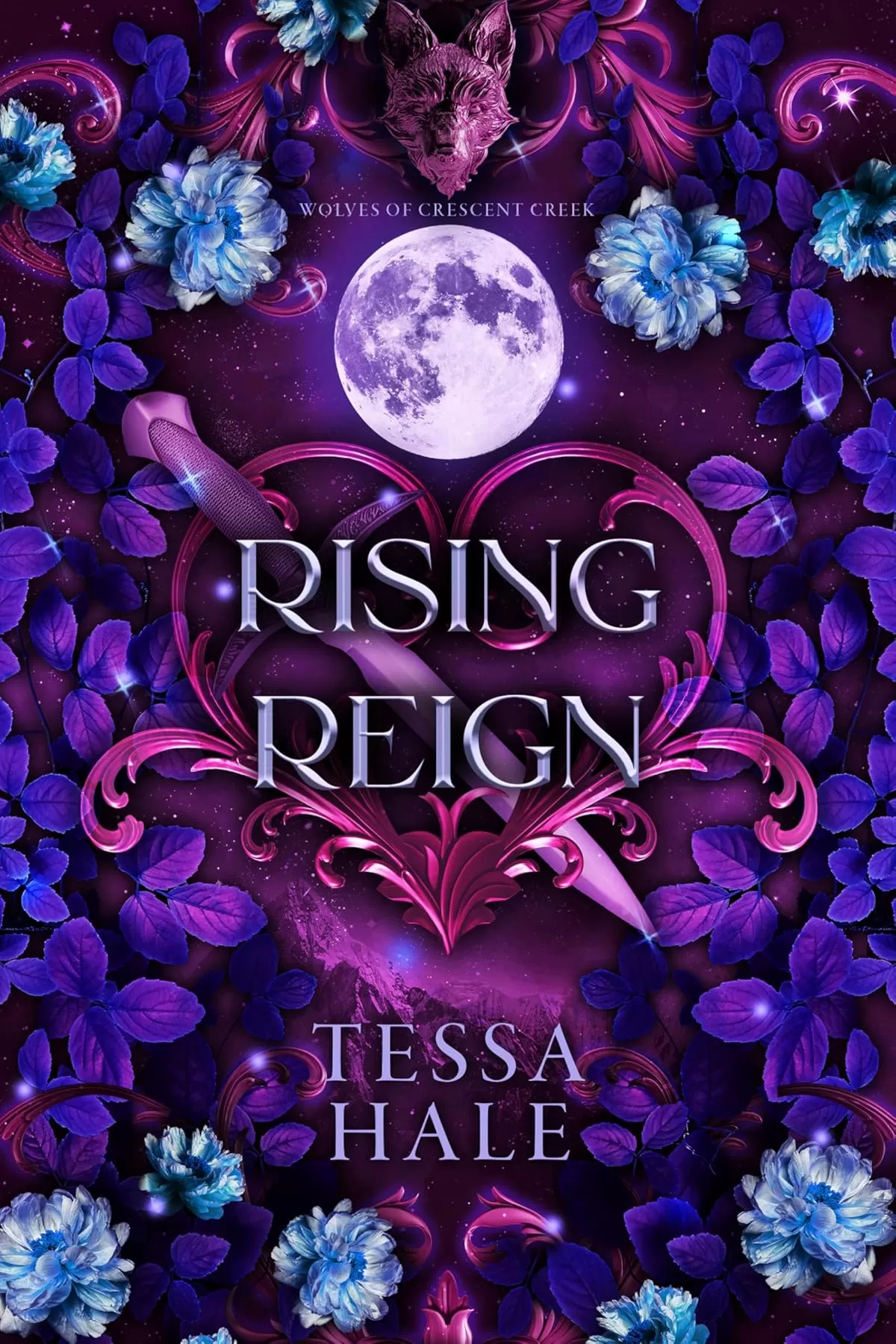 Rising Reign (The Wolves of Crescent Creek #3) by Tessa Hale