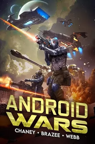 Android Wars (Android Wars #1) by J.N. Chaney, Jonathan P. Brazee, Thomas Webb