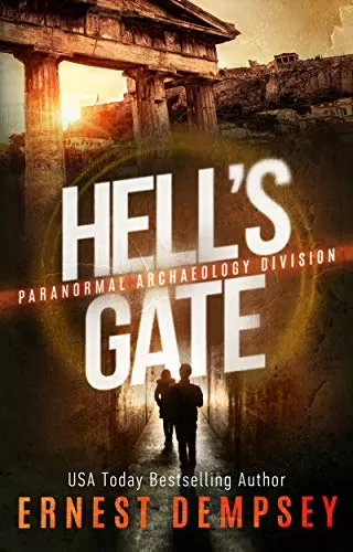 Hell's Gate (Paranormal Archaeology Division #1) by Ernest Dempsey