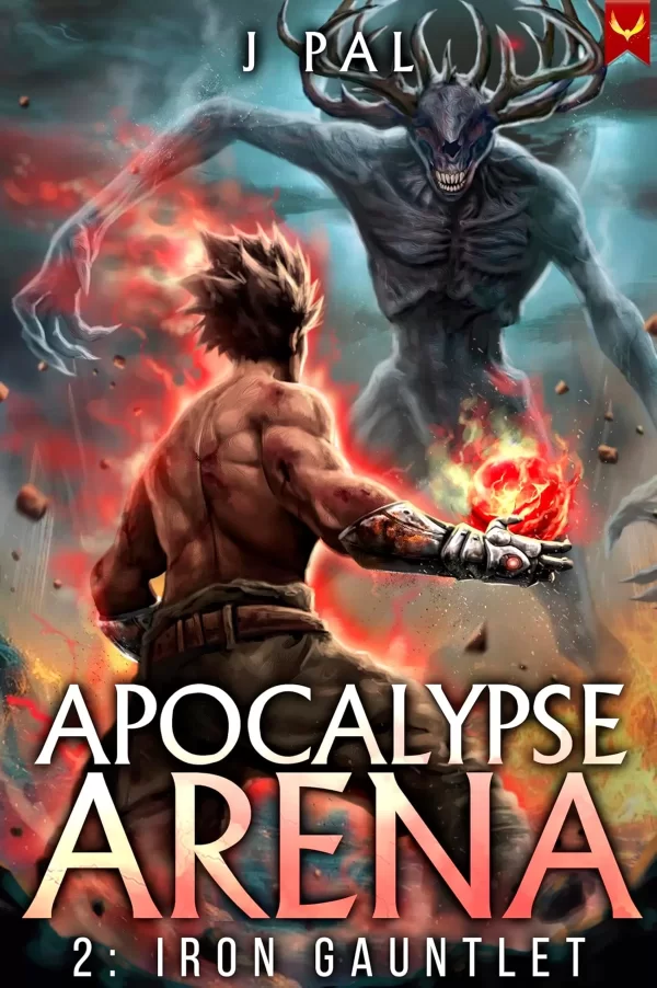 Iron Gauntlet (Apocalypse Arena #2) by J. Pal
