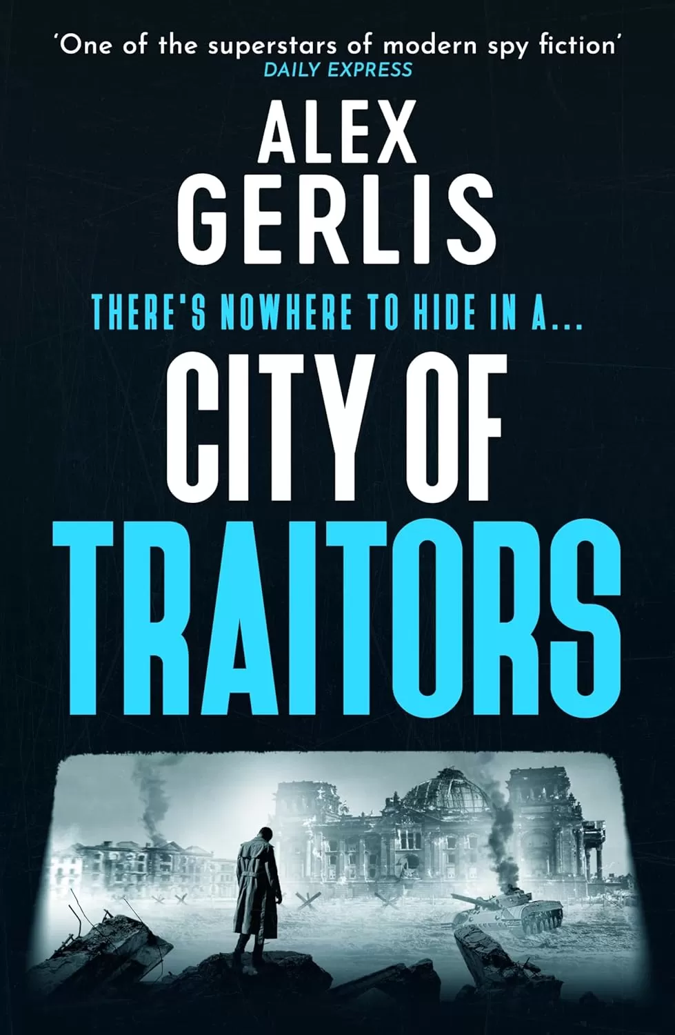 City of Traitors (The Double Agent #3) by Alex Gerlis
