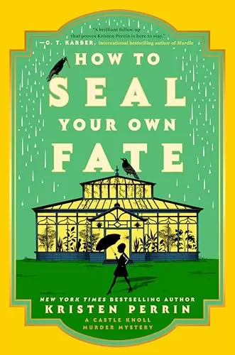 How to Seal Your Own Fate (The Castle Knoll Files #2) by Kristen Perrin