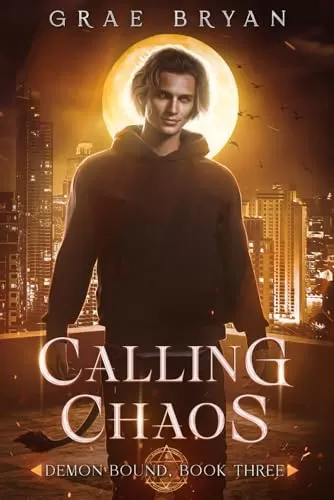 Calling Chaos (Demon Bound #3) by Grae Bryan