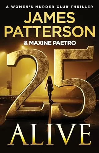 25 Alive (Women's Murder Club #25) by James Patterson, Maxine Paetro