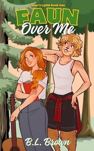 Faun Over Me: A Sapphic Monster Romance (Camp Cryptid #1) by B.L. Brown