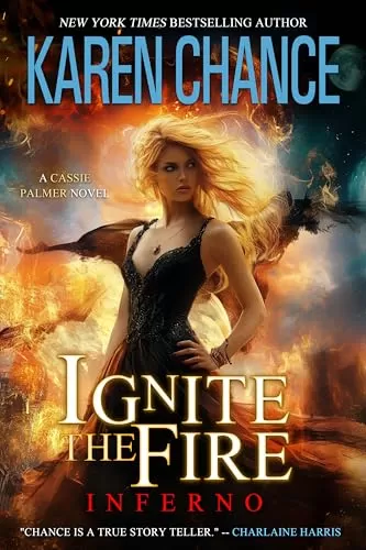 Ignite the Fire: Inferno (Cassandra Palmer #12) by Karen Chance