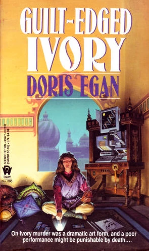 Guilt-Edged Ivory (Gate of Ivory #3) by Doris Egan