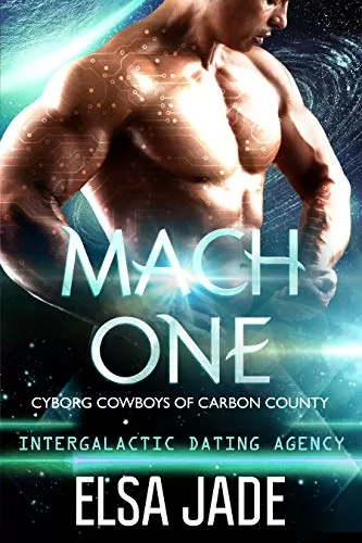 Mach One: Cyborg Cowboys of Carbon County #1 (Big Sky Alien Mail Order Brides #9) by Elsa Jade