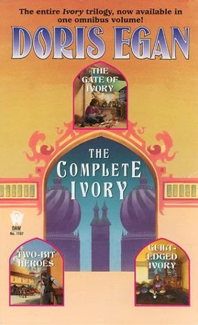The Complete Ivory (Gate of Ivory) by Doris Egan