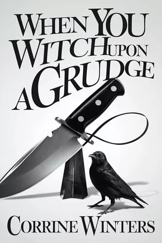 When You Witch Upon A Grudge (Foxglove Falls Mysteries #13) by Corrine Winters