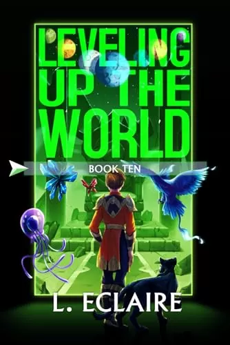 Leveling Up The World 10 (Leveling Up The World #10) by L. Eclaire