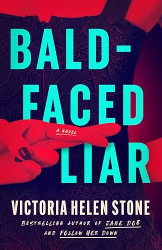 Bald-Faced Liar: A Novel by Victoria Helen Stone