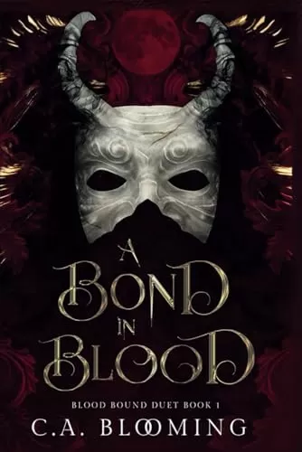 A Bond in Blood (Blood Bound Duet #1) by C.A. Blooming