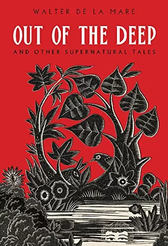 Out of the Deep: And Other Supernatural Tales by Walter de la Mare, Greg Buzwell