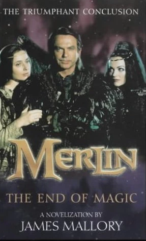 The End of Magic (Merlin #3) by James Mallory