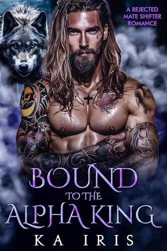 Bound to the Alpha King: A Rejected Mate Shifter Romance (Forbidden Alpha Kings #2) by KA Iris