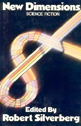 New Dimensions: Science Fiction: Number 8 (New Dimensions #8) by Robert Silverberg