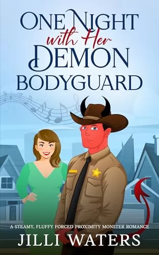 One Night with Her Demon Bodyguard: A Rockstar Bodyguard Steamy, Fluffy Monster Romance (Toothsome Monster Romance #5) by Jilli Waters