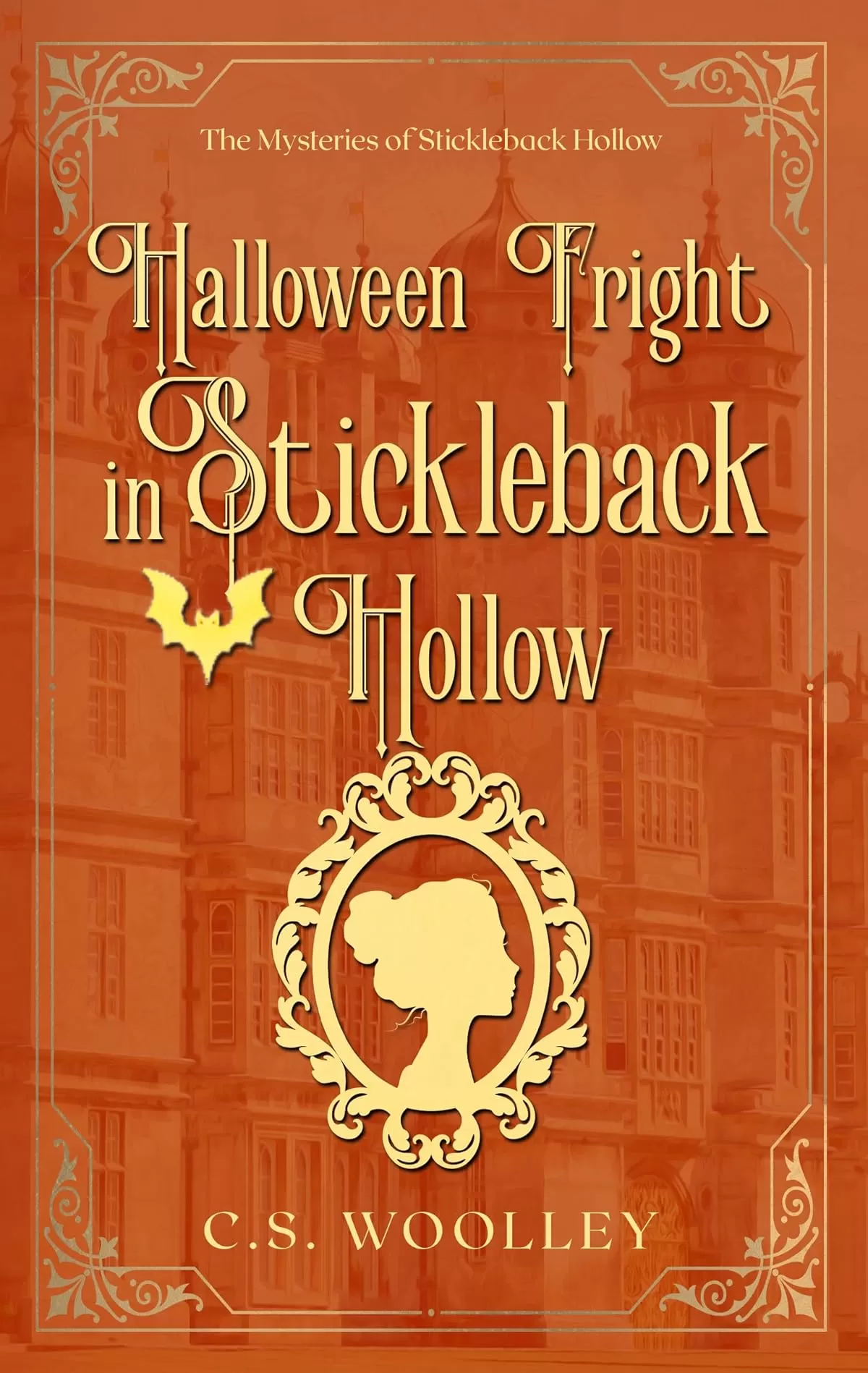 Halloween Fright in Stickleback Hollow: A Victorian Cozy Mystery (The Mysteries of Stickleback Hollow #38) by C. S. Woolley