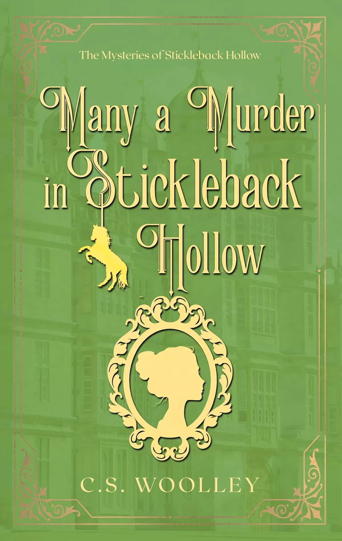 Many a Murder in Stickleback Hollow: A British Victorian Mystery (The Mysteries of Stickleback Hollow #37) by C. S. Woolley