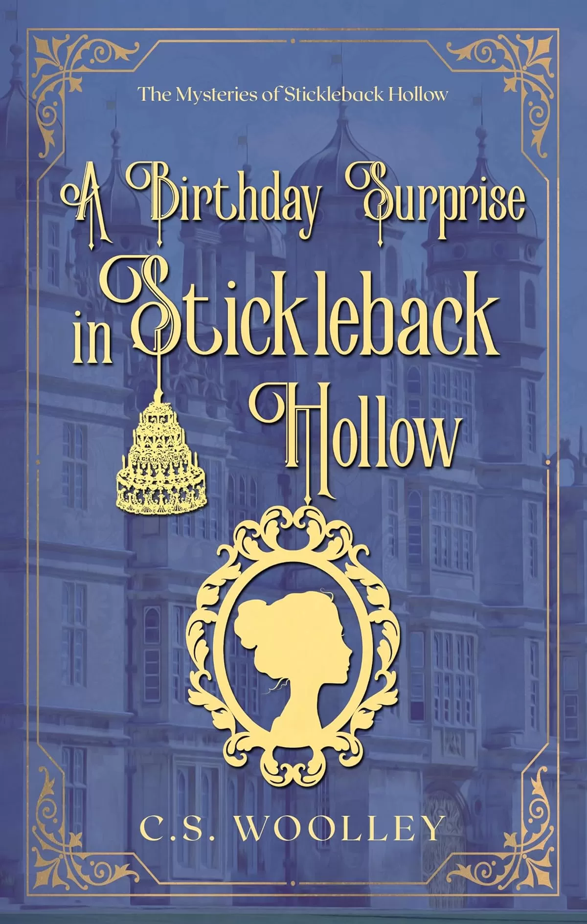 A Birthday Surprise in Stickleback Hollow: A British Victorian Cozy Mystery (The Mysteries of Stickleback Hollow #36) by C. S. Woolley