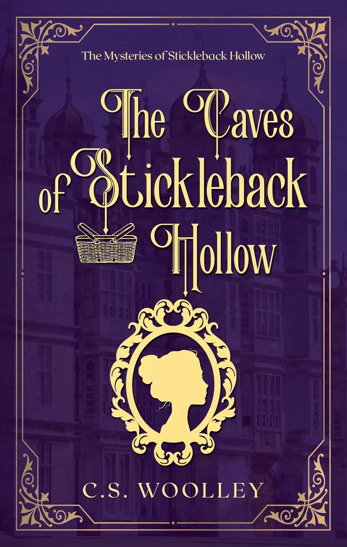 The Caves of Stickleback Hollow: A British Victorian Cozy Mystery (The Mysteries of Stickleback Hollow #34) by C. S. Woolley
